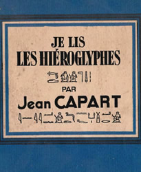 Capart, Je lis les hiéroglyphes